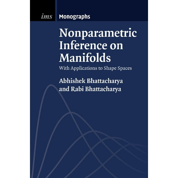 Institute of Mathematical Statistics Mon Nonparametric Inference on Manifolds, Book 2, (Paperback)