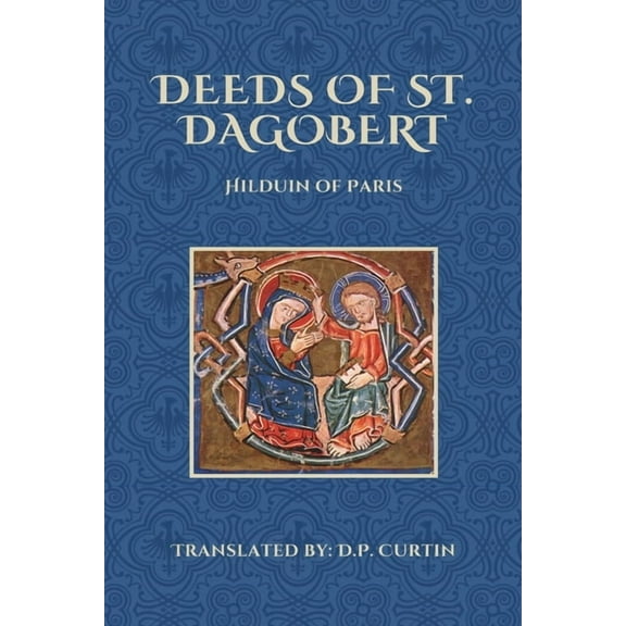 Deeds of St. Dagobert, (Paperback)