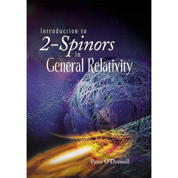 Intro to 2-Spinors in General Relativity, (Hardcover)
