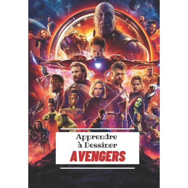 Apprendre A Dessiner Avengers Dessiner Vos Personnages Preferes Avengers Dessins Etape Par Etape Pour Les Enfants De 05 A 13 Ans Paperback Walmart Com