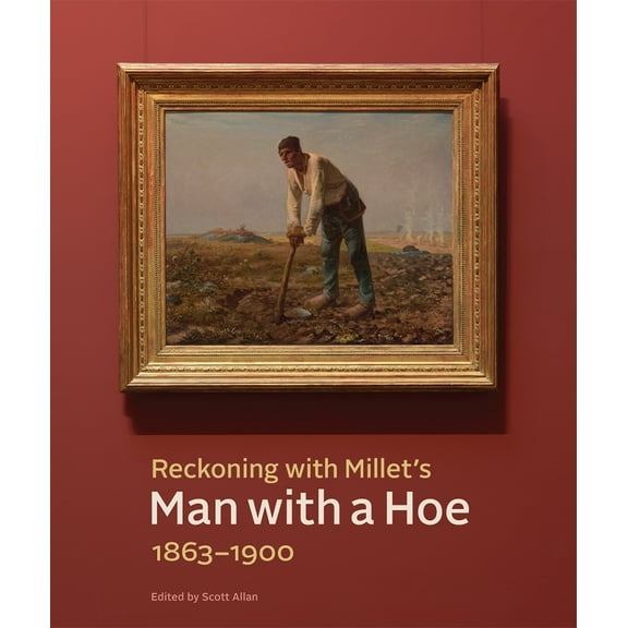 Reckoning with Millet's "Man with a Hoe," 1863–1900 (Paperback)