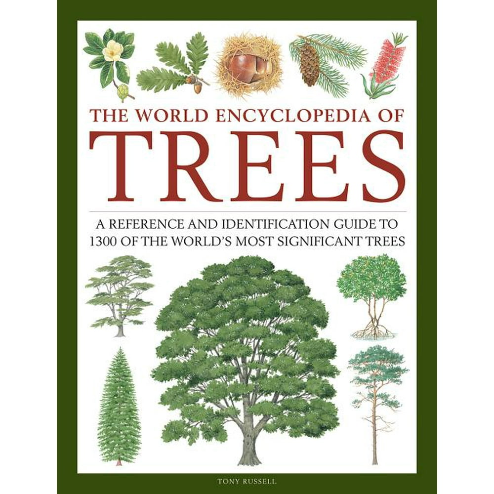The World Encyclopedia of Trees A Reference and Identification Guide