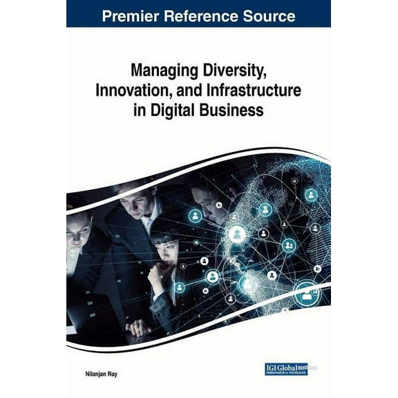 Managing Diversity, Innovation, and Infrastructure in Digital Business, (Hardcover)