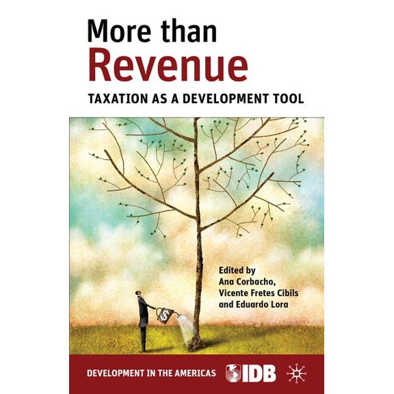 More Than Revenue: Taxation as a Development Tool, (Hardcover)