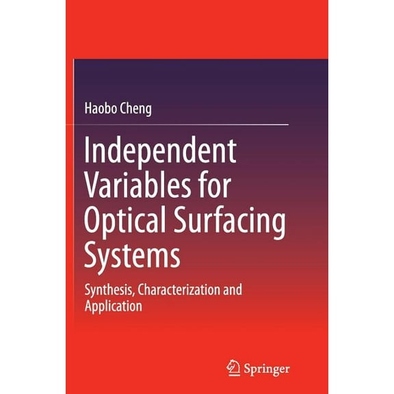 Independent Variables for Optical Surfacing Systems: Synthesis, Characterization and Application, (Paperback)