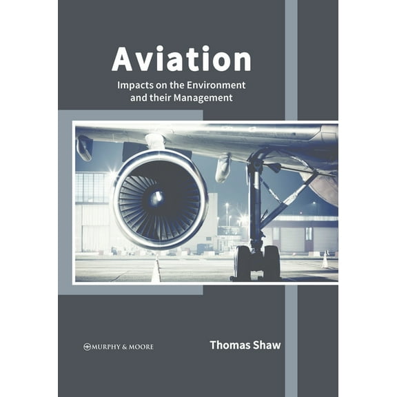 Aviation: Impacts on the Environment and Their Management, (Hardcover)