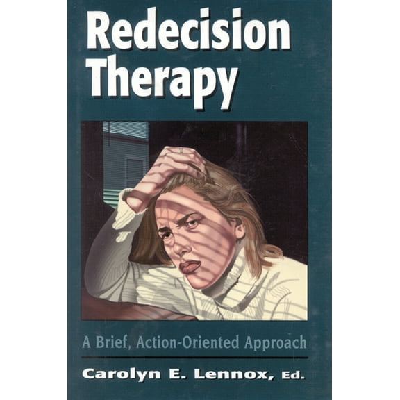 Redecision Therapy: A Brief, Action-Oriented Approach, (Hardcover)