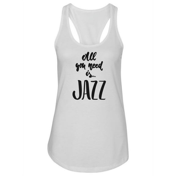All You Need Is Jazz! Tank Women -Image by Shutterstock, Female Medium