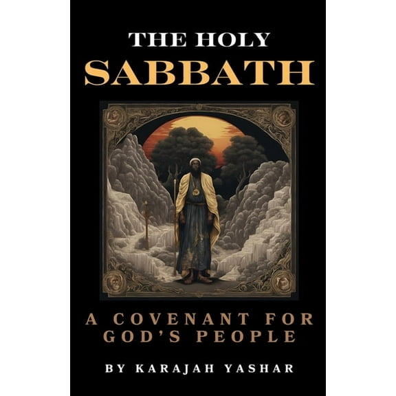 The Holy Sabbath: A Covenant with God's People, (Paperback)