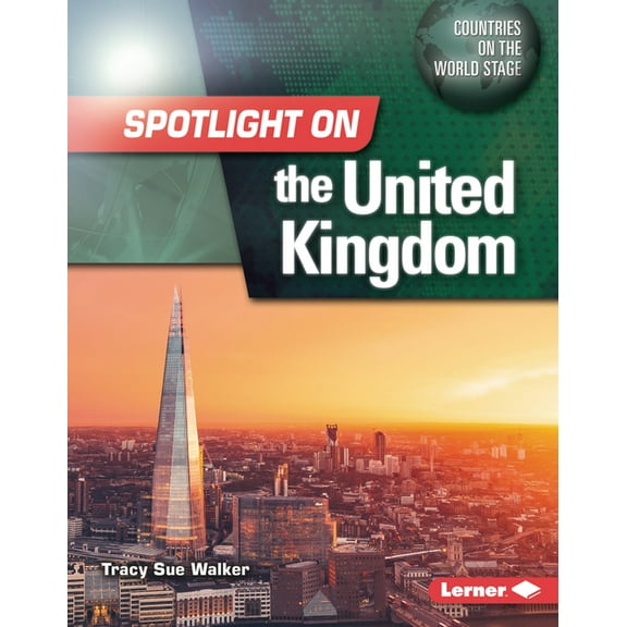Countries on the World Stage Spotlight on the United Kingdom, (Hardcover)