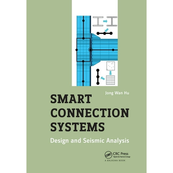 Smart Connection Systems: Design and Seismic Analysis, (Paperback)