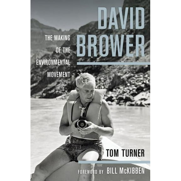 David Brower : The Making of the Environmental Movement (Edition 1) (Hardcover)