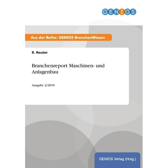 Branchenreport Maschinen- und Anlagenbau: Ausgabe 2/2010, (Paperback)