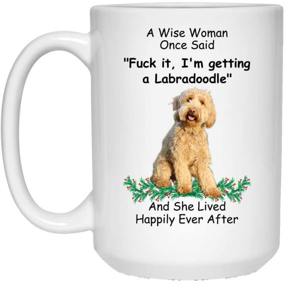 Funny Saying Gifts For Pet Lovers Labradoodle Golden A Wise Woman One Said Christmas 2022 Gift Cute Coffee Mug Ceramic White 15oz