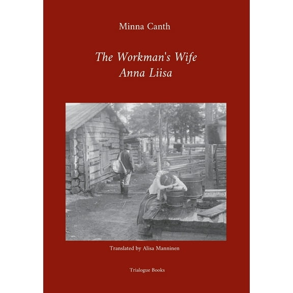 The Workman's Wife, Anna Liisa, (Paperback)