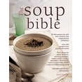 thumbnail image 1 of Pre-Owned The Soup Bible: All the Soups You Will Ever Need in One Inspirational Collection - Over 200 Recipes from Around the World (Paperback) 1843098059 9781843098058, 1 of 1