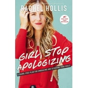 RACHEL HOLLIS Girl, Stop Apologizing: A Shame-Free Plan for Embracing and Achieving Your Goals (Hardcover)