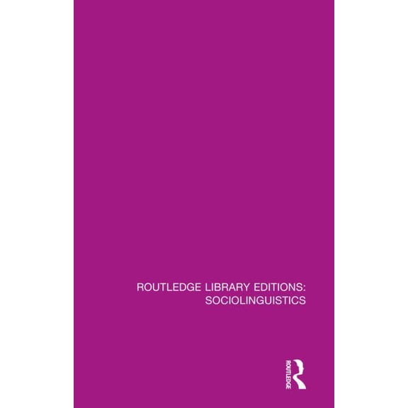 Routledge Library Editions: Sociolinguis Sociolinguistics: A Sociological Critique, (Hardcover)