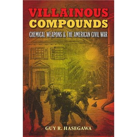 Villainous Compounds Chemical Weapons And The American