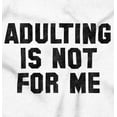 thumbnail image 2 of Adulting Not For Me Funny Sarcastic Men's Graphic T Shirt Tees Brisco Brands X, 2 of 4