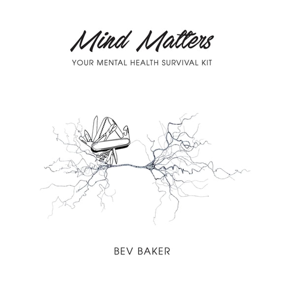 Mind Matters: Your Mental Health Survival Kit (Paperback)