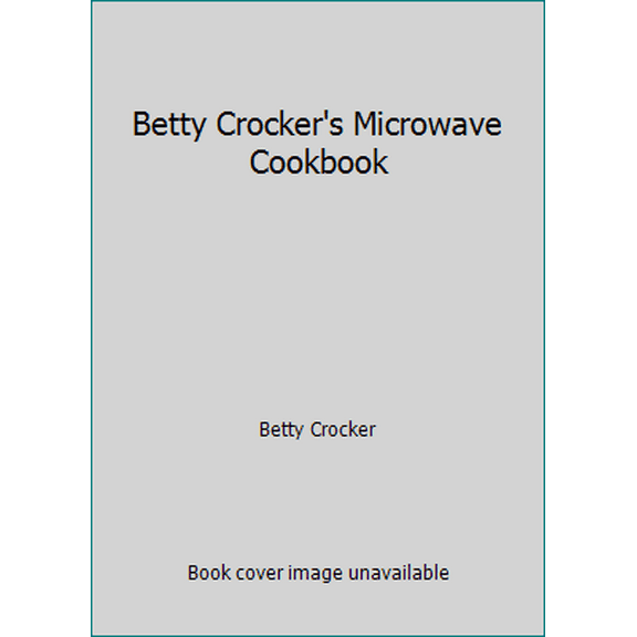 Pre-Owned Betty Crocker's Microwave Cookbook (Paperback) 013073859X 9780130738592