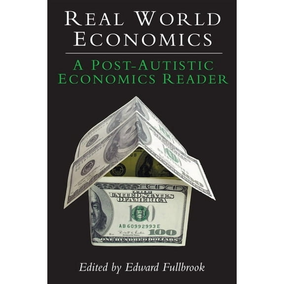 Anthem Frontiers of Global Political Eco Real World Economics: A Post-Autistic Economics Reader, Book 1, (Paperback)