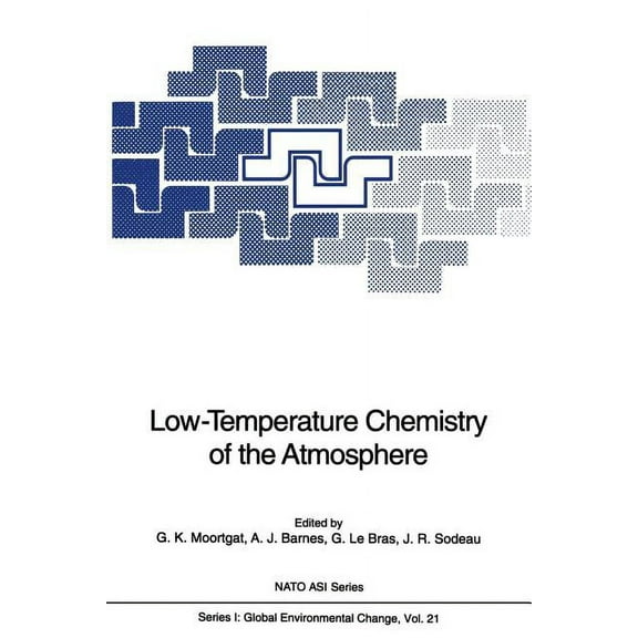 NATO Asi Subseries I: Low-Temperature Chemistry of the Atmosphere, Book 21, (Paperback)