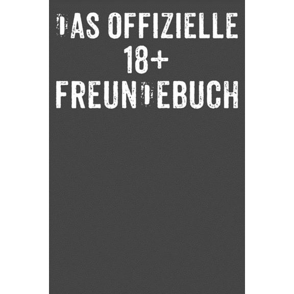 Das offizielle 18  Freundebuch: Freundebuch Erwachsene Freundschaft Geschenke für Beste Freunde Lustig Freundschaftsbuch für mehr als 30 Freunde DIN A5 (Paperback)