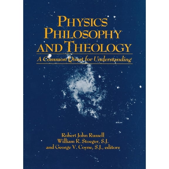 Pre-Owned From the Vatican Observatory Foundation Physics Philosophy and Theology: A Common Quest for Understanding, (Paperback)