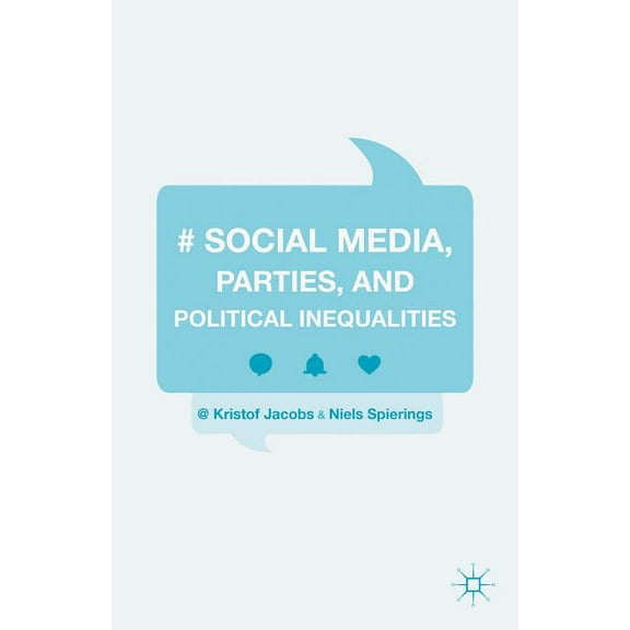 Social Media, Parties, and Political Inequalities, (Hardcover)
