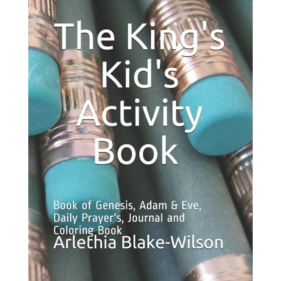 The Kings Kids Activity Book: Book of Genesis, Adam & Eve, Daily Prayer & Journal & Coloring Book, (Paperback)