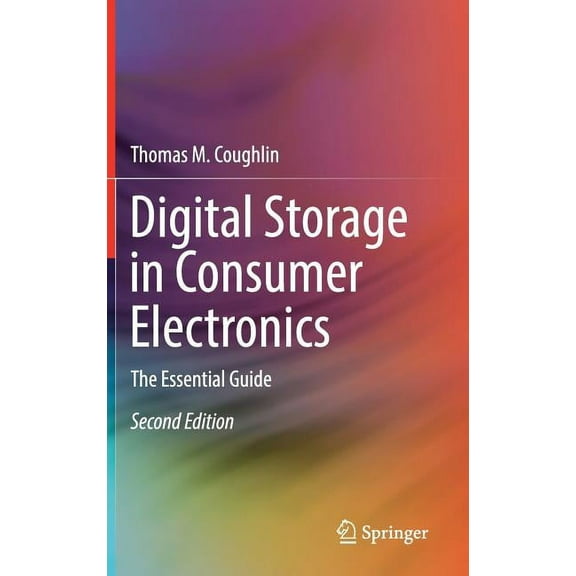 Digital Storage in Consumer Electronics: The Essential Guide, (Hardcover)