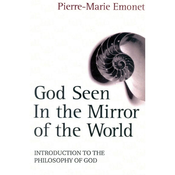 God Seen in the Mirror of the World An Introduction to the Philosophy of God, (Paperback)