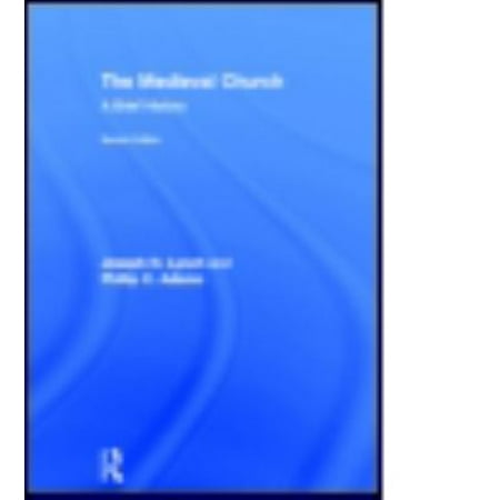 The Medieval Church: A Brief History