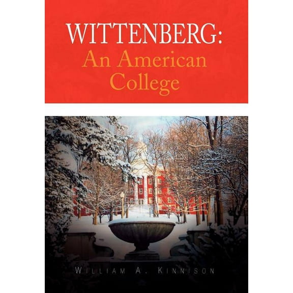 Wittenberg: An American College Hardcover William A. Kinnison