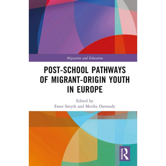 Migration and Education Post-school Pathways of Migrant-Origin Youth in Europe, (Hardcover)
