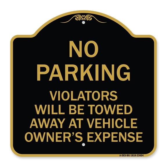 SignMission A-DES-BG-1818-23604 18 x 18 in. Designer Series Sign - No Parking Violators Towed Away At Owners Expense, Black & Gold