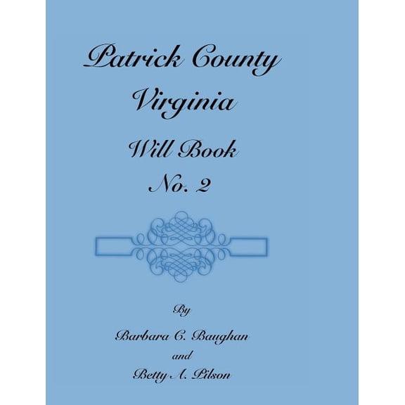 Patrick County, Virginia, Will Book, No. 2, (Paperback)