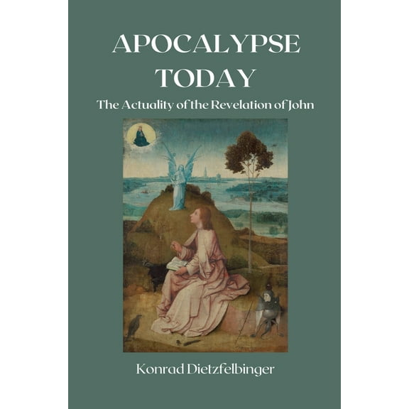Apocalypse Today: The Actuality of the Revelation of John, (Paperback)