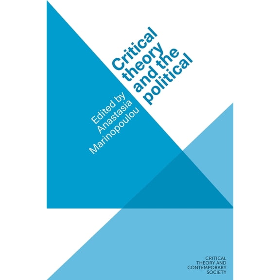 Critical Theory and Contemporary Society Critical Theory and the Political, (Hardcover)