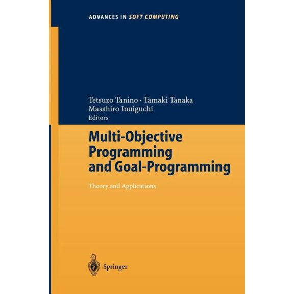 Advances in Intelligent and Soft Computi Multi-Objective Programming and Goal Programming: Theory and Applications, Book 21, (Paperback)