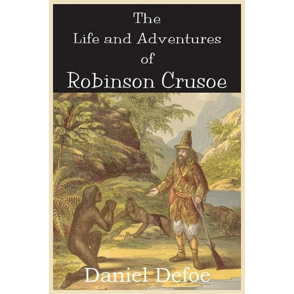 The Life and Adventures of Robinson Crusoe, (Paperback)