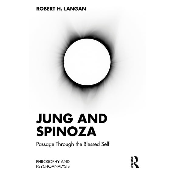 Philosophy and Psychoanalysis Jung and Spinoza: Passage Through The Blessed Self, (Paperback)