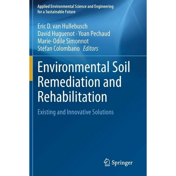 Applied Environmental Science and Engine Environmental Soil Remediation and Rehabilitation: Existing and Innovative Solutions, (Paperback)