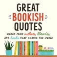 thumbnail image 1 of Pre-Owned Great Bookish Quotes: Words from Authors, Libraries, and Books That Shaped the World (Hardcover) 1728281601 9781728281605, 1 of 2