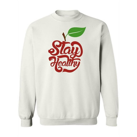 Stay Healthy Quote. Sweatshirt Women -Image by Shutterstock, Female XX-Large