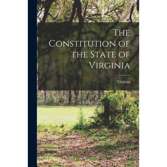 The Constitution of the State of Virginia (Paperback)