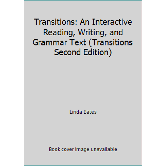 Pre-Owned Transitions: An Interactive Reading, Writing, and Grammar Text (Transitions Second Edition) (Paperback) 0312133731 9780312133733