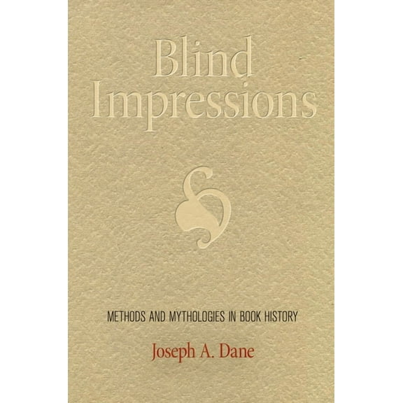 Material Texts Blind Impressions: Methods and Mythologies in Book History, (Hardcover)